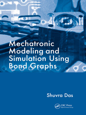 cover image of Mechatronic Modeling and Simulation Using Bond Graphs